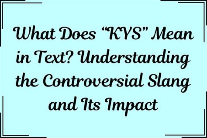 KYS Meaning Text: Understanding the Popularity and Implications